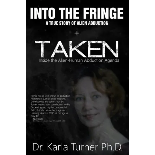 Taken + Into The Fringe: The Dr Karla Turner Bundle: The Revised Karla Turner Works - Paperback