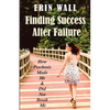 Finding Success After Failure: How Psychosis Made Me and Did Not Break Me - Paperback