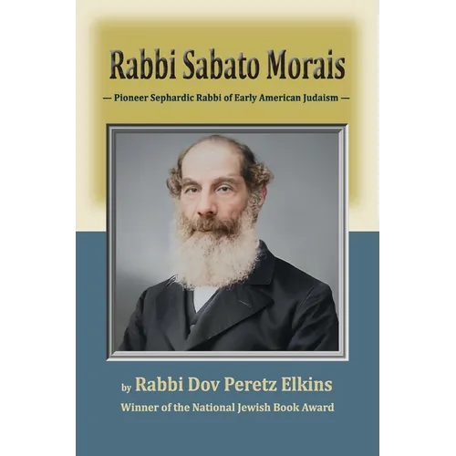Rabbi Sabato Morais: Pioneer Sephardic Rabbi of Early American Judaism - Paperback