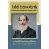Rabbi Sabato Morais: Pioneer Sephardic Rabbi of Early American Judaism - Paperback