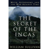 The Secret of the Incas: Myth, Astronomy, and the War Against Time - Paperback