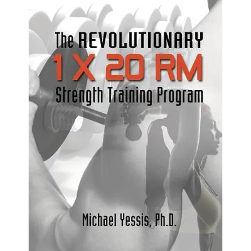 The Revolutionary 1 x 20 RM Strength Training Program - Paperback
