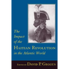 Impact of the Haitian Revolution in the Atlantic World - Hardcover