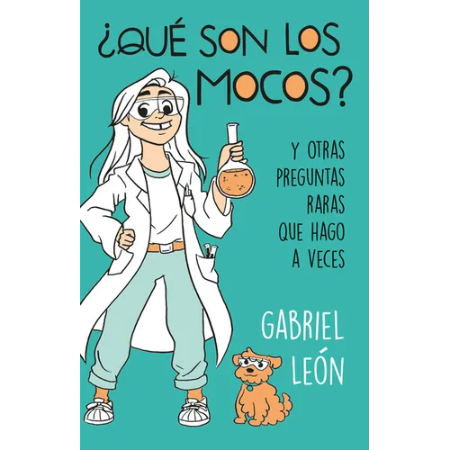 ¿Qué Son Los Mocos? Y Otras Preguntas Raras Que Hago a Veces / What Are Boogers? and Other Rare Questions I Sometimes Ask - Paperback
