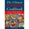 Ultimate Turkish Cookbook: TOP 111 traditional Turkish dishes that you can cook right now - Paperback
