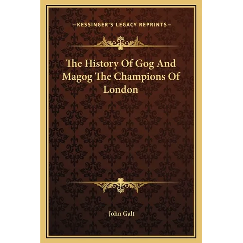 The History Of Gog And Magog The Champions Of London - Hardcover