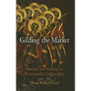 Gilding the Market: Luxury and Fashion in Fourteenth-Century Italy - Hardcover