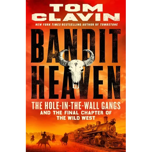 Bandit Heaven: The Hole-In-The-Wall Gangs and the Final Chapter of the Wild West - Hardcover