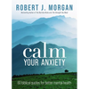Calm Your Anxiety: 60 Biblical Quotes for Better Mental Health - Paperback