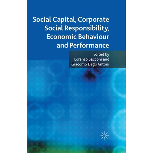 Social Capital, Corporate Social Responsibility, Economic Behaviour and Performance - Paperback