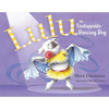 Lulu the Unstoppable Dancing Dog - Hardcover