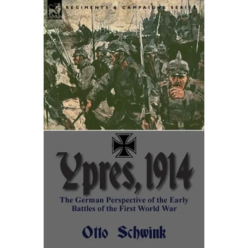 Ypres, 1914: the German Perspective of the Early Battles of the First World War - Paperback