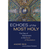 Echoes of the Most Holy: The Day of Atonement in the Book of Revelation - Paperback