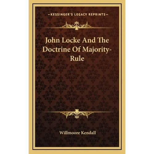 John Locke And The Doctrine Of Majority-Rule - Hardcover
