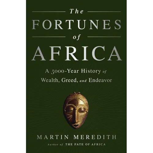 The Fortunes of Africa: A 5000-Year History of Wealth, Greed, and Endeavor - Paperback