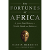 The Fortunes of Africa: A 5000-Year History of Wealth, Greed, and Endeavor - Paperback