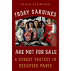 Today Sardines Are Not for Sale: A Street Protest in Occupied Paris - Paperback