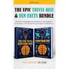 The Epic Trivia Quiz & Fun Facts Bundle: Random Knowledge and Awesome Trivia Questions - For Laughter at Family Road Trips, Trivia Night or the Bathro - Hardcover