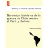 Narracion histórica de la guerra de Chile contra el Perú y Bolivia. - Paperback