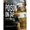 Poison on Tap (A Bridge Magazine Analysis): How Government Failed Flint, and the Heroes Who Fought Back - Paperback