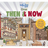 Lonely Planet Kids Cities - Then & Now: Lift the Flaps & Step Back in Time Fun & Colorful Look at Urban Areas in the Past London, Turkey, Egypt, Denma - Hardcover