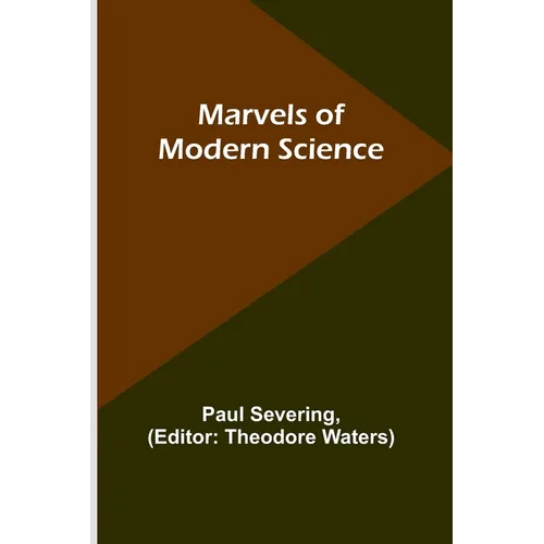 Marvels of Modern Science - Paperback