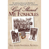 God Shared My Foxholes: The Authorized Memoirs of a World War II Combat Marine on Bougainville, Guam, and Iwo Jima - Paperback