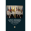 Life's Ironies: My Life on the Road Less Traveled - Hardcover