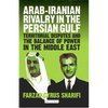 Arab-Iranian Rivalry in the Persian Gulf: Territorial Disputes and the Balance of Power in the Middle East - Paperback