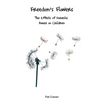 Freedom's Flowers: The Effects of Domestic Abuse on Children - Paperback