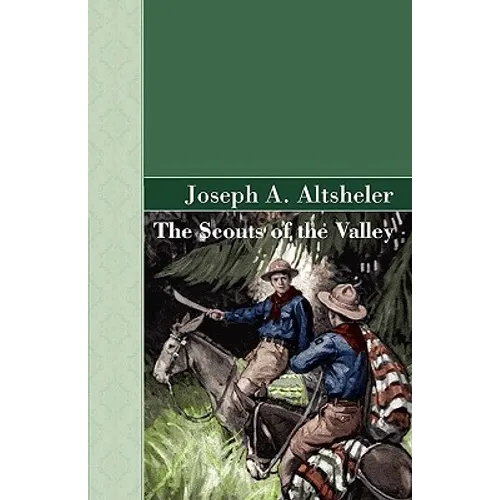 The Scouts of the Valley - Hardcover