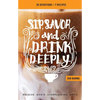 Sip, Savor, and Drink Deeply Devotional: Receive God's Overflowing Gifts - Paperback