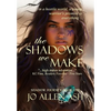 The Shadows We Make - Shadow Journey Series Book One - Hardcover