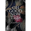 Oh Good Now This - Paperback