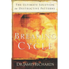Breaking the Cycle: The Ultimate Solution to Destructive Patterns - Paperback