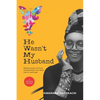 He Wasn't My Husband - Making Sense Of Those Relationships That Didn't Lead To Marriage - Paperback