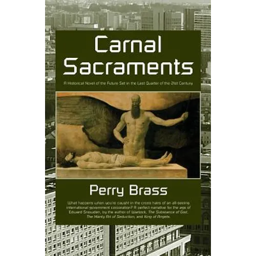 Carnal Sacraments, a Historical Novel of the Future, 2nd Edition - Paperback