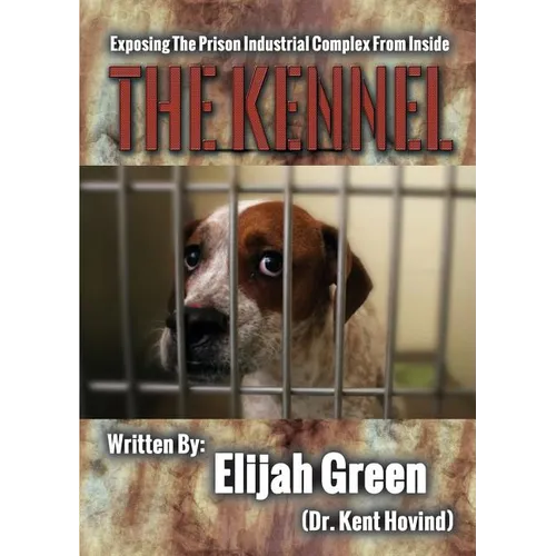 The Kennel: Exposing the Prison Industrial Complex From Within - Paperback