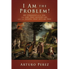 I Am the Problem!: My struggle with sin, the law that accuses me, and the gospel that sets me free - Paperback