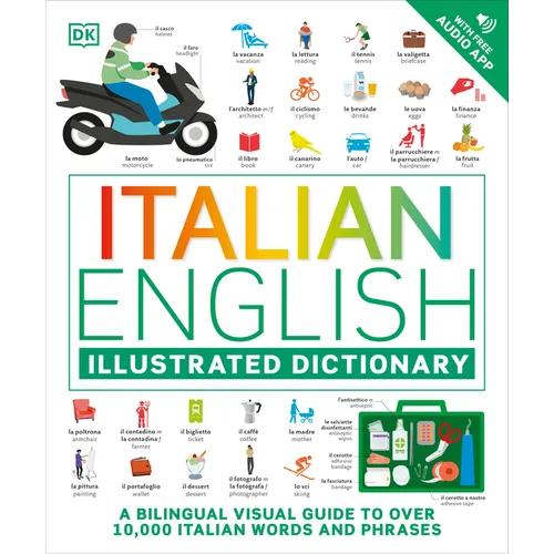 Italian - English Illustrated Dictionary: A Bilingual Visual Guide to Over 10,000 Italian Words and Phrases - Paperback