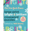 The New York Times Large-Print Bright & Brilliant Crossword Puzzles: 150 Easy to Hard Puzzles to Boost Your Brainpower - Paperback