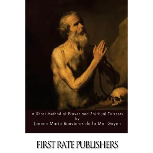 A Short Method of Prayer and Spiritual Torrents - Paperback