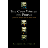 The Good Women of the Parish: Gender and Religion After the Black Death - Hardcover