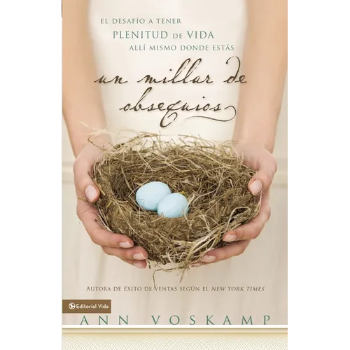 Un Millar de Obsequios: El Desaf��o a Tener Plenitud de Vida All�� Mismo Donde Est��s = One Thousand Gifts = - Paperback