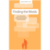 Finding the Words: How to Talk with Children and Teens about Death, Suicide, Homicide, Funerals, Cremation, and Other End-Of-Life Matters - Paperback