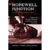 Hopewell Junction: A Railroader's Town: A History of Short-line Railroads in Dutchess County, New York - Paperback