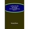 In The Fire Of The Forge; A Romance of Old Nuremberg (Volume V) - Paperback