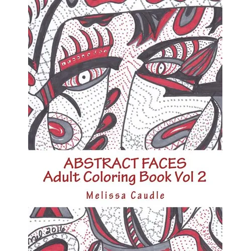 Abstract Faces: Adult Coloring Book Vol 2 - Paperback