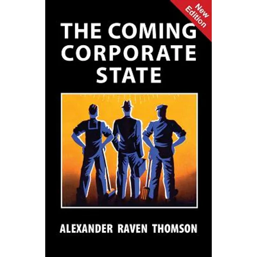 The Coming Corporate State - Paperback