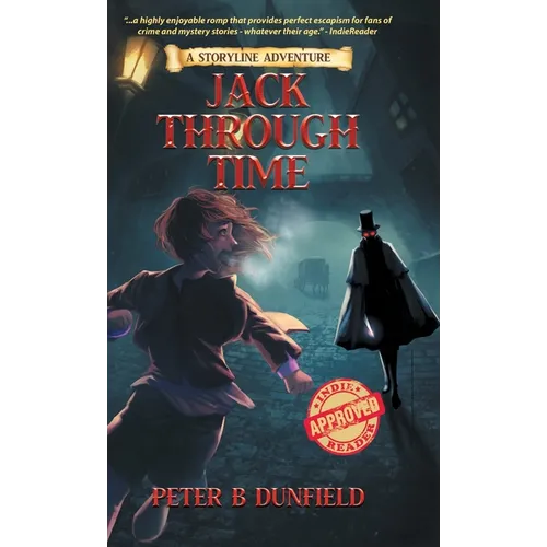 Jack Through Time: A Middle-Grade Time-Travelling Storyline Adventure - Hardcover